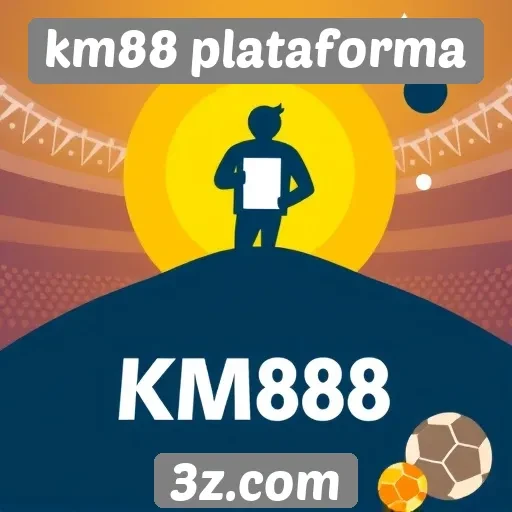 Vantagens de usar km88 plataforma para apostadores